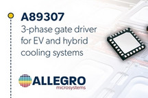 Allegro推出三相栅极驱动器 适用于EV和混合动力汽车