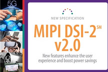 MIPI联盟推出MIPI DSI-2 v2.0 显著节能并增强用户体验