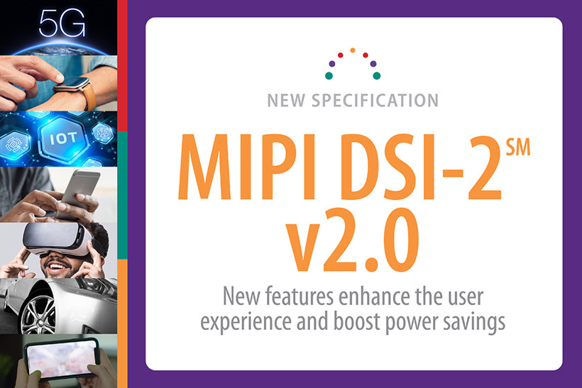 前瞻技术，MIPI联盟,MIPI DSI-2 v2.0，MIPI显示命令集，显示器解决方案