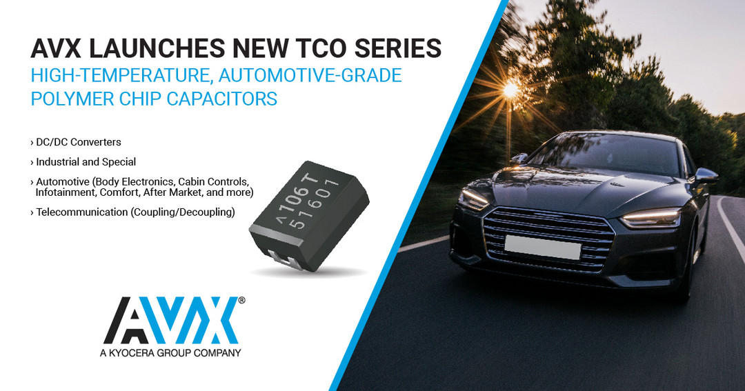 前瞻技術，AVX,TCO系列高溫聚合物片式電容器