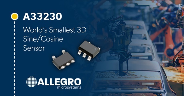 Allegro发布业界最小的正弦/余弦3D位置传感器 适用于汽车行业
