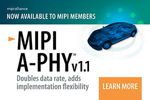 MIPI联盟发布A-PHY v1.1 为汽车SerDes接口添加新的实施选项