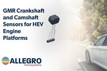 Allegro MicroSystems推出新型GMR曲軸和凸輪軸傳感器 用于HEV發(fā)動(dòng)機(jī)平臺(tái)
