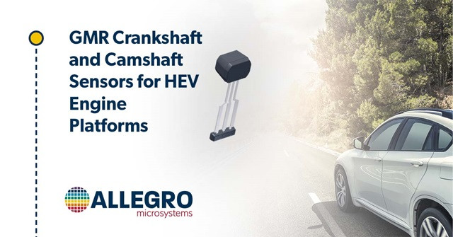 Allegro MicroSystems推出新型GMR曲軸和凸輪軸傳感器 用于HEV發動機平臺
