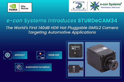 全球首款支持热插拔的140dB HDR GMSL2摄像头:e-con Systems推出STURDeCAM34