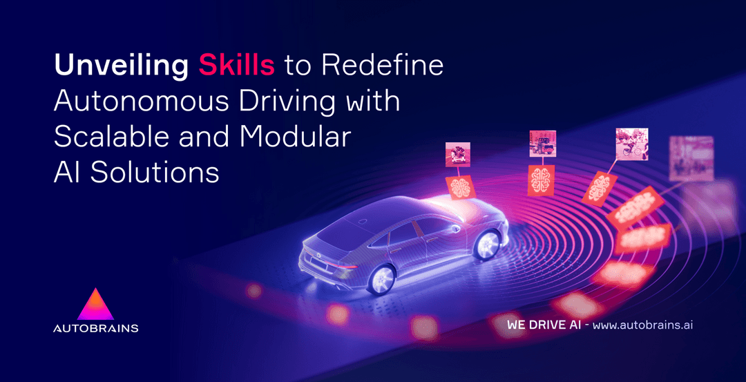 Autobrains推出Skills產品線 以可擴展和模塊化的AI解決方案重新定義自動駕駛
