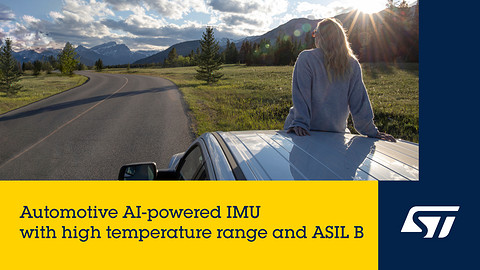 意法半导体推出车规级惯性模块 适用于ASIL B功能安全应用